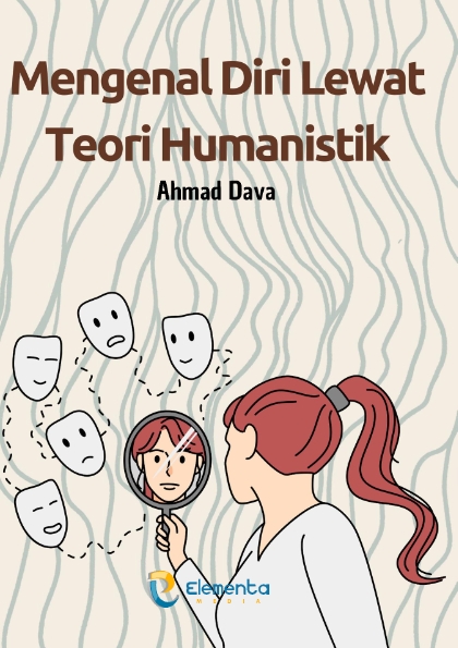 Mengenal Diri Lewat Teori Humanistik